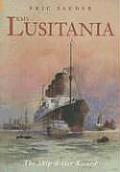 RMS Lusitania: The Ship & Her Story