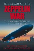 In Search of the Zeppelin War The Archaeology of the First Blitz