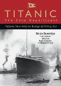 Titanic: The Ship Magnificent - Volume II: Interior Design & Fitting Out