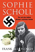 Sophie Scholl The Real Story Behind Germans Resistance Heroine