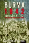 Burma 1942 Memories of a Retreat The Diary of Ralph Tanner 2nd Battalion The Kings Own Yorkshire Light Infantry