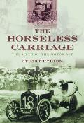The Horseless Carriage: The Birth of the Motor Age