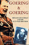 Goering & Goering Hitlers Henchman & His Anti Nazi Brother