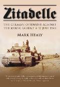 Zitadelle The German Offensive Against the Kursk Salient 4 17 July 1943