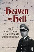 Heaven & Hell The War Diary of a German Paratrooper