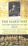 The Hard Way: Surviving Shamshuipo POW Camp 1941-45