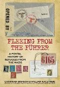 Fleeing from the F?hrer: A Postal History of Refugees from the Nazis