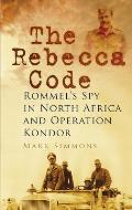 Rebecca Code Rommels Spy in North Africa & Operation Condor