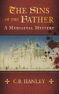 Sins of the Father A Mediaeval Mystery