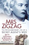 Mrs Zigzag The Extraordinary Life of a Secret Agents Wife