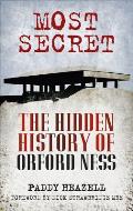 Most Secret The Hidden History of Orford Ness