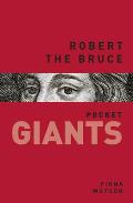Robert the Bruce Pocket Giants