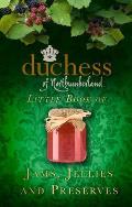 Duchess of Northumberlands Little Book of Jams Jellies & Preserves