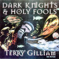 Dark Knights & Holy Fools Terry Gilliam