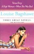 Louise Bagshawe Three Great Novels The Bestsellers Venus Envy A Kept Woman When She Was Bad