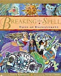Breaking The Spell Tales Of Enchantmen