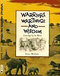 Warriors Warthogs & Wisdom Growing Up In Africa