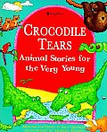 Crocodile Tears Animal Stories For The