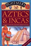 Aztecs & Incas A Guide to the Pre Colonized Americas in 1504