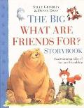 Big What Are Friends For Storybook
