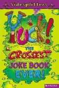 Yuck The Grossest Joke Book Ever