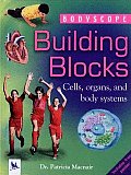Building Blocks Cells Organs & Body Systems