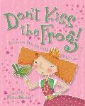 Dont Kiss the Frog Princess Stories with Attitude