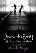Youre the Best 14 Stories about Friendship