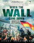 When the Wall Came Down The Berlin Wall & the Fall of Soviet Communism