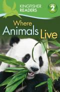 Kingfisher Readers L2: Where Animals Live
