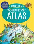 Kingfisher World History Atlas A pictoral guide to the worlds people & events 10000BCE present