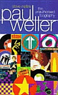 Paul Weller The Unauthorised Biography