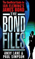 Bond Files Unofficial Guide To The Worlds Greatest Secret Agent