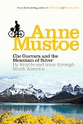 Che Guevara and the Mountain of Silver: By Bicycle and Train Through South America