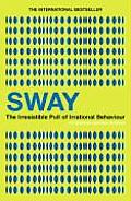 Sway: The Irresistible Pull of Irrational Behaviour. Ori Brafman and ROM Brafman
