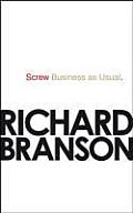 Screw Business as Usual Richard Branson