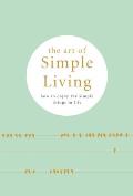 Art of Simple Living How to enjoy the simple things in life