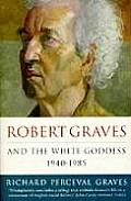 Robert Graves & The White Goddess 1940