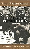 Nazi Germany & The Jews The Years Of Persecution 1933 1939