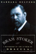 Bram Stoker A Biography Of The Author Of