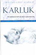 Karluk Great Untold Story Of Arctic Ex