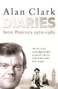 Alan Clark Diaries: Into Politics