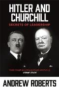 Hitler & Churchill Secrets of Leadership