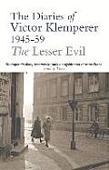 Lesser Evil The Diaries of Victor Klemperer 1945 1959