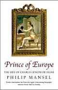 Prince of Europe The Life of Charles Jospeh de Ligne 1735 1814