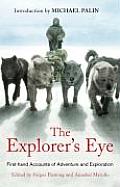 Explorers Eye First Hand Accounts of Adventure & Exploration