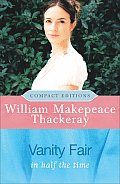 Vanity Fair: In Half the Time (Compact Editions)