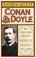 Conan Doyle the Man Who Created Sherlock Holmes