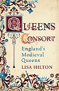 Queens Consort Englands Medieval Queens