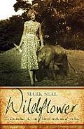Wildflower An Extraordinary Life & Untimely Death in Africa